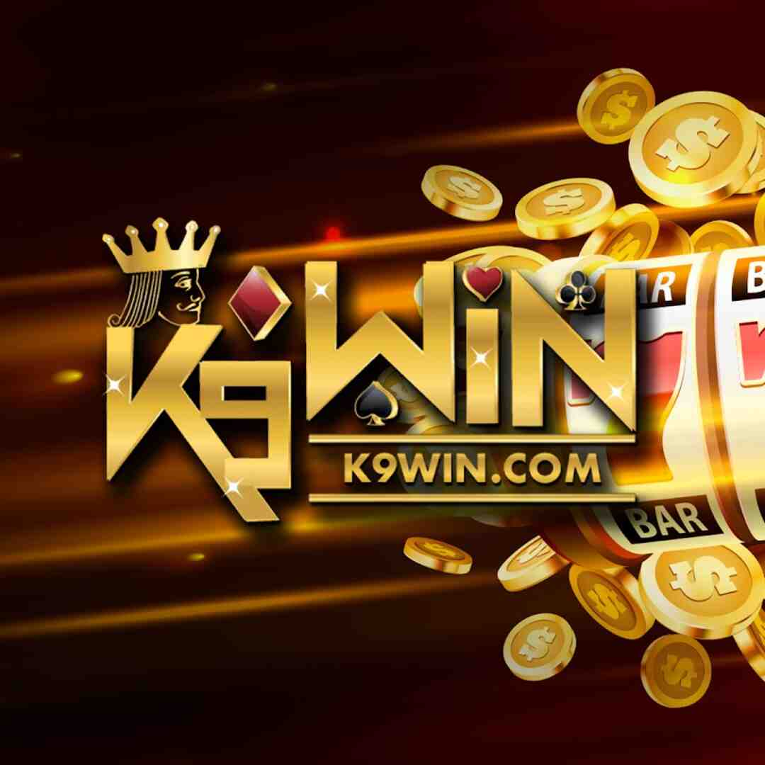 Đẳng cấp cá cược trực tuyến cùng K9win